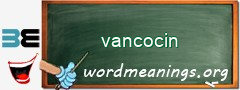 WordMeaning blackboard for vancocin